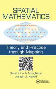 Title: Spatial Mathematics: Theory and Practice through Mapping, Author: Sandra Lach Arlinghaus
