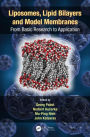 Liposomes, Lipid Bilayers and Model Membranes: From Basic Research to Application / Edition 1