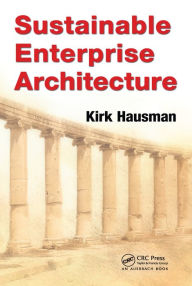 Title: Sustainable Enterprise Architecture, Author: Kirk Hausman