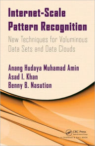 Title: Internet-Scale Pattern Recognition: New Techniques for Voluminous Data Sets and Data Clouds, Author: Anang Muhamad Amin