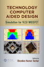 Technology Computer Aided Design: Simulation for VLSI MOSFET / Edition 1