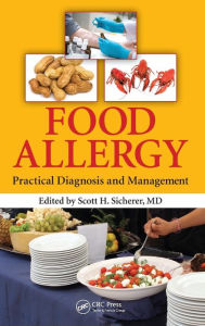 Title: Food Allergy: Practical Diagnosis and Management / Edition 1, Author: Scott H. Sicherer