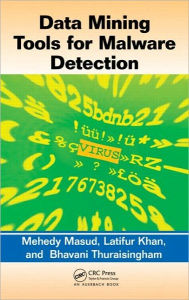 Title: Data Mining Tools for Malware Detection, Author: Mehedy Masud