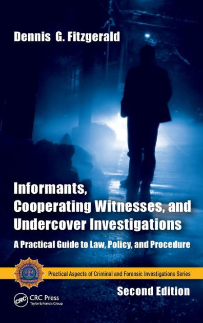 Informants, Cooperating Witnesses, And Undercover Investigations: A ...