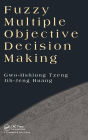 Fuzzy Multiple Objective Decision Making / Edition 1