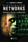 Distributed Networks: Intelligence, Security, and Applications / Edition 1