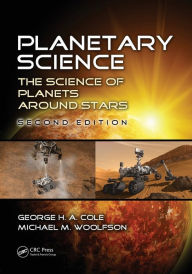 Title: Planetary Science: The Science of Planets around Stars, Second Edition / Edition 2, Author: George H. A. Cole