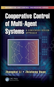 Title: Cooperative Control of Multi-Agent Systems: A Consensus Region Approach / Edition 1, Author: Zhongkui Li