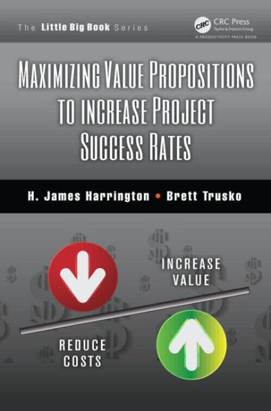 Maximizing Value Propositions to Increase Project Success Rates