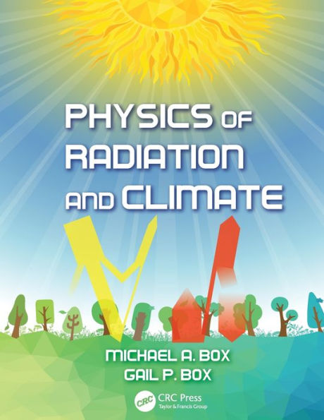 Physics of Radiation and Climate / Edition 1