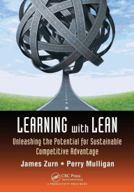 Title: Learning with Lean: Unleashing the Potential for Sustainable Competitive Advantage, Author: James Zurn