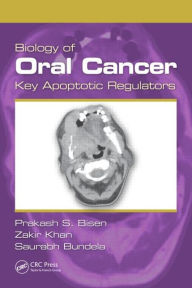 Title: Biology of Oral Cancer: Key Apoptotic Regulators / Edition 1, Author: Prakash S. Bisen