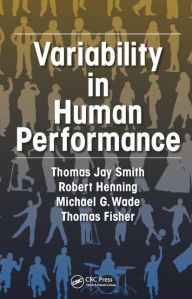 Title: Variability in Human Performance / Edition 1, Author: Thomas J. Smith
