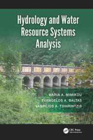 Title: Hydrology and Water Resource Systems Analysis, Author: Maria A. Mimikou