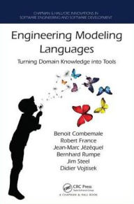 Title: Engineering Modeling Languages: Turning Domain Knowledge into Tools / Edition 1, Author: Benoit Combemale