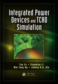 Title: Integrated Power Devices and TCAD Simulation, Author: Yue Fu