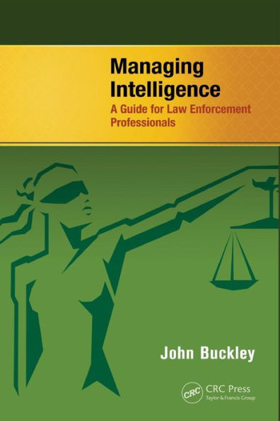 Managing Intelligence: A Guide for Law Enforcement Professionals