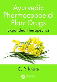 Title: Ayurvedic Pharmacopoeial Plant Drugs: Expanded Therapeutics / Edition 1, Author: C. P. Khare