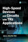 High-Speed Devices and Circuits with THz Applications / Edition 1