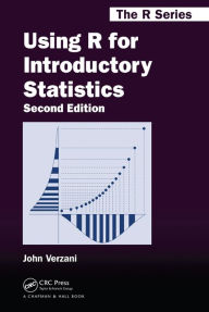 Title: Using R for Introductory Statistics / Edition 2, Author: John Verzani