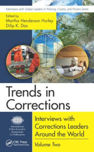 Title: Trends in Corrections: Interviews with Corrections Leaders Around the World, Volume Two / Edition 1, Author: Martha Henderson Hurley