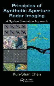 Title: Principles of Synthetic Aperture Radar Imaging: A System Simulation Approach / Edition 1, Author: Kun-Shan Chen