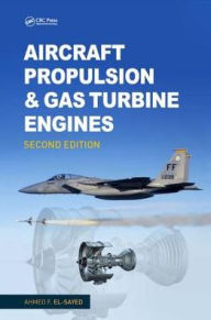 Title: Aircraft Propulsion and Gas Turbine Engines / Edition 2, Author: Ahmed F. El-Sayed