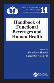 Title: Handbook of Functional Beverages and Human Health / Edition 1, Author: Fereidoon Shahidi
