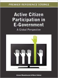 Title: Active Citizen Participation in E-Government: A Global Perspective, Author: Aroon Manoharan