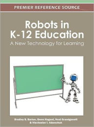 Title: Robots in K-12 Education: A New Technology for Learning, Author: Bradley S. Barker