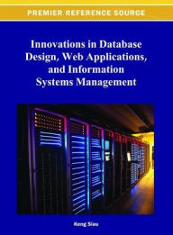 Title: Innovations in Database Design, Web Applications, and Information Systems Management, Author: Keng Siau