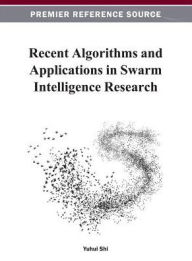 Title: Recent Algorithms and Applications in Swarm Intelligence Research, Author: Yuhui Shi