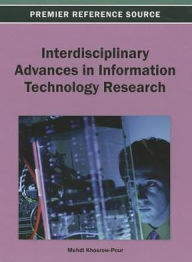 Title: Interdisciplinary Advances in Information Technology Research, Author: D.B.A. Mehdi Khosrow-Pour