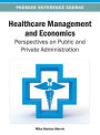 Healthcare Management and Economics: Perspectives on Public and Private Administration