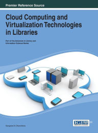 Title: Cloud Computing and Virtualization Technologies in Libraries, Author: Sangeeta N. Dhamdhere