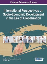 Title: International Perspectives on Socio-Economic Development in the Era of Globalization, Author: Saurabh Sen