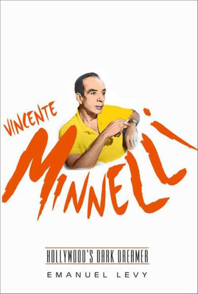 Vincente Minnelli: Hollywood's Dark Dreamer