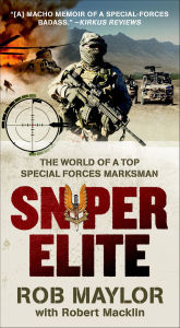 Title: Sniper Elite: The World of a Top Special Forces Marksman, Author: Rob Maylor