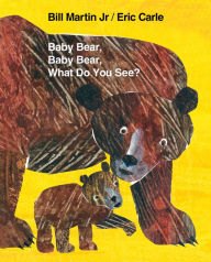 Title: Baby Bear, Baby Bear, What Do You See?, Author: Bill Martin Jr
