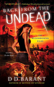 Title: Back from the Undead: The Bloodhound Files, Author: DD Barant