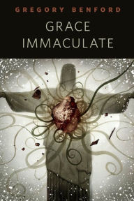 Title: Grace Immaculate: A Tor.Com Original, Author: Gregory Benford