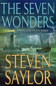 Title: The Seven Wonders: A Novel of the Ancient World, Author: Steven Saylor