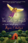 Too Late for Angels: An Augusta Goodnight Mystery (with recipes)