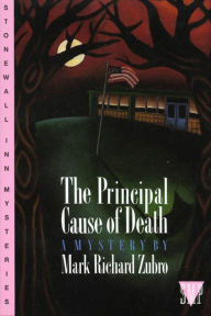 Title: The Principal Cause of Death (Tom and Scott Series #4), Author: Mark Richard Zubro