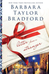 Title: Letter from a Stranger: A Novel, Author: Barbara Taylor Bradford