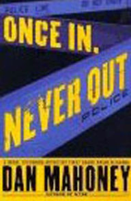Title: Once In, Never Out, Author: Dan Mahoney