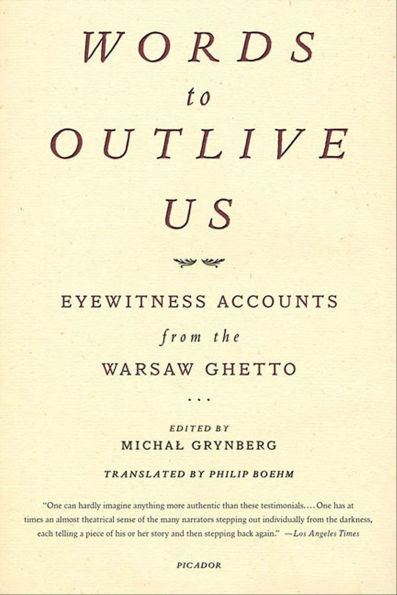 Words to Outlive Us: Eyewitness Accounts from the Warsaw Ghetto