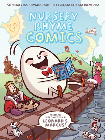 Nursery Rhyme Comics: 50 Timeless Rhymes from 50 Celebrated Cartoonists