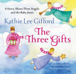 Alternative view 1 of The Three Gifts: A Story About Three Angels and the Baby Jesus