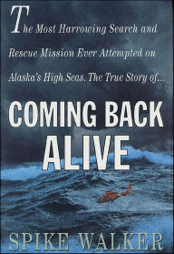 Title: Coming Back Alive, Author: Spike Walker